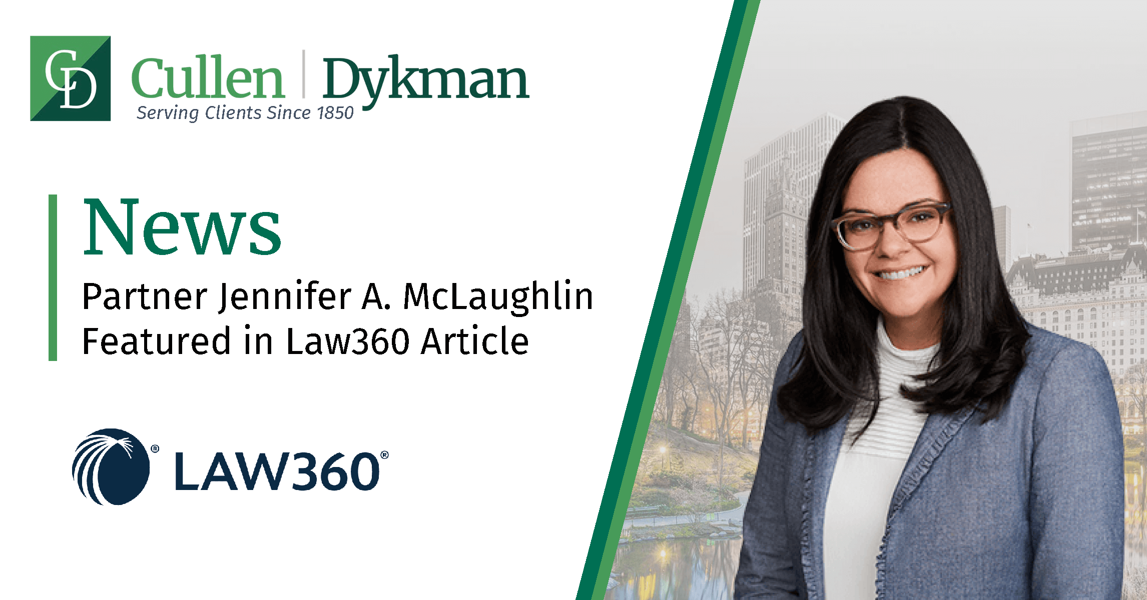 Partner Jennifer A. McLaughlin featured in Law360 Article Cullen and