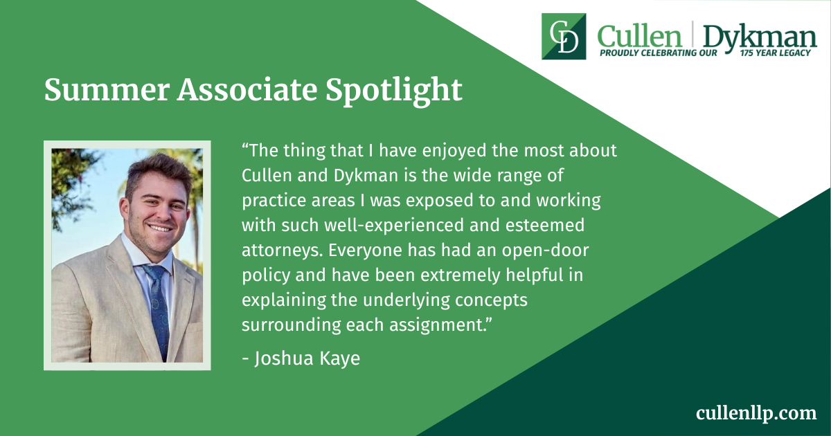 2025 Summer Spotlight: Joshua Kaye - Cullen and Dykman LLP